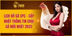 Lịch Bồ Gà Cpc - Cập Nhật Thông Tin Chọi Gà Mới Nhất 2025