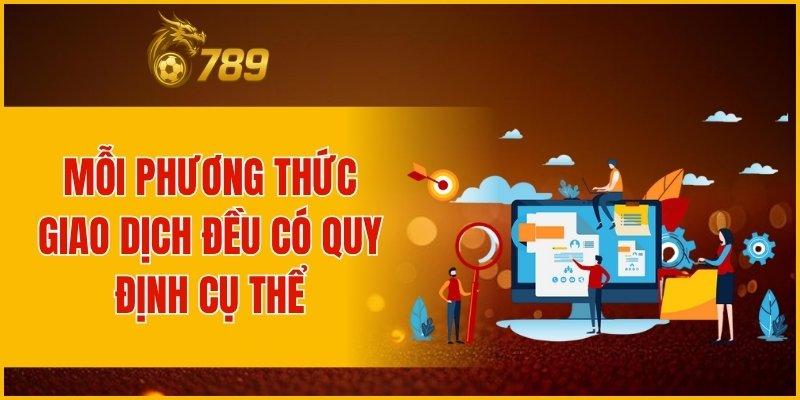 Mỗi phương thức giao dịch đều có quy định cụ thể