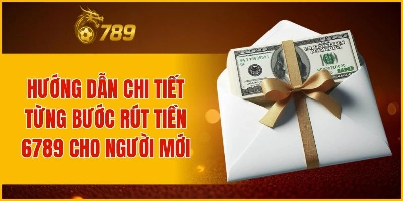 Hướng dẫn thao tác rút tiền dành cho người chơi mới
